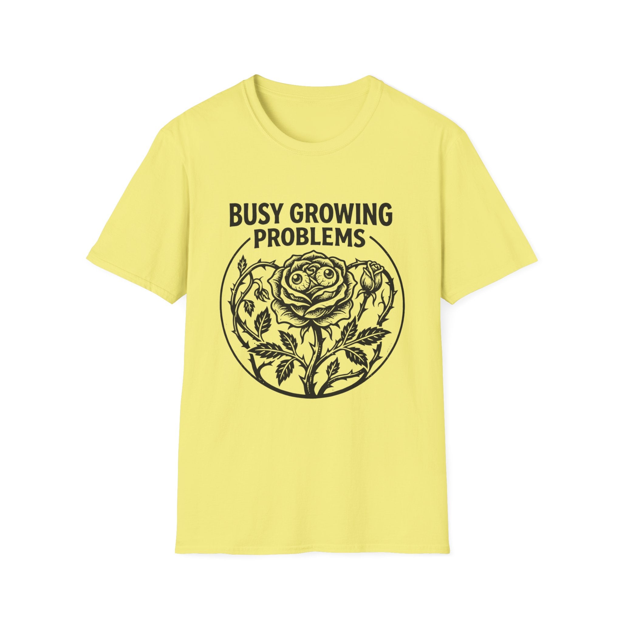 Busy Growing Problems T-Shirt