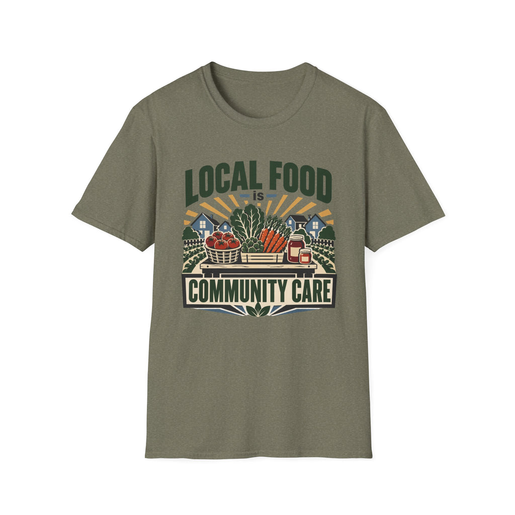 Local Food Is Community Care T-Shirt