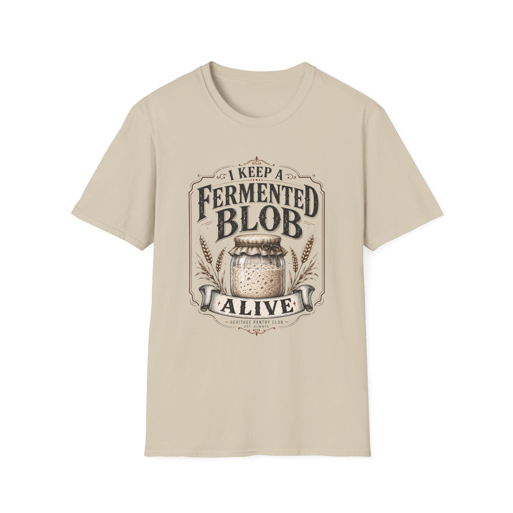 I Keep A Fermented Blob Alive T-Shirt