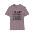 Locally Overwhelmed T-Shirt