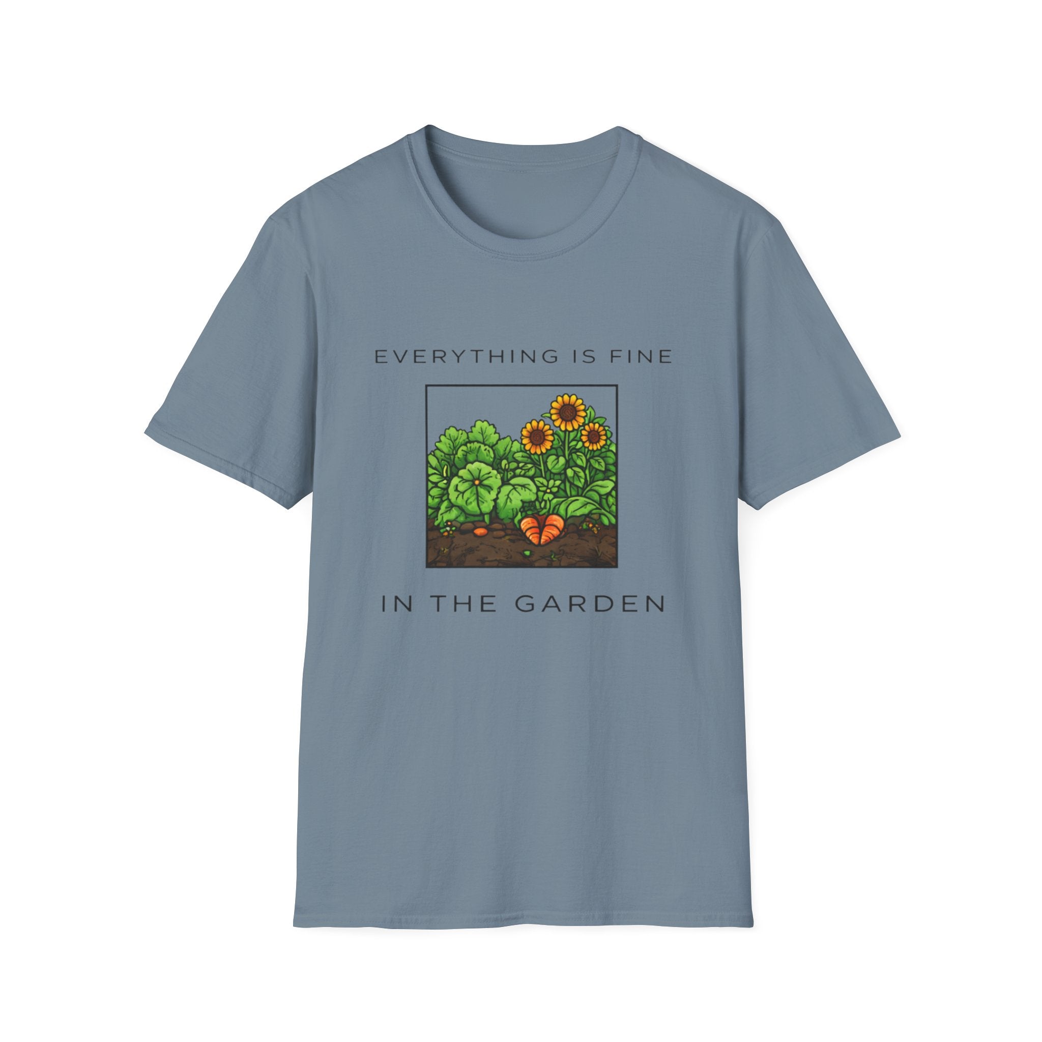 Everything Is Fine in the Garden T-Shirt