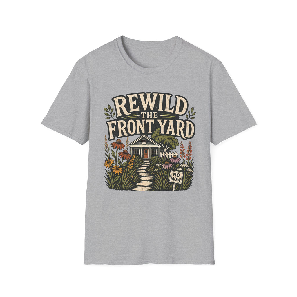 Rewild The Front Yard T-Shirt