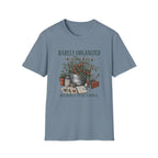 Barely Organized Weirdly Functional T-Shirt