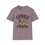 Capable Is Coming Back T-Shirt