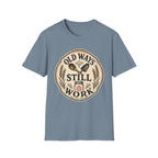 Old Ways Still Work T-Shirt