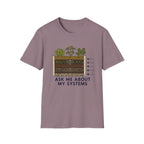 Ask Me About My Systems T-Shirt