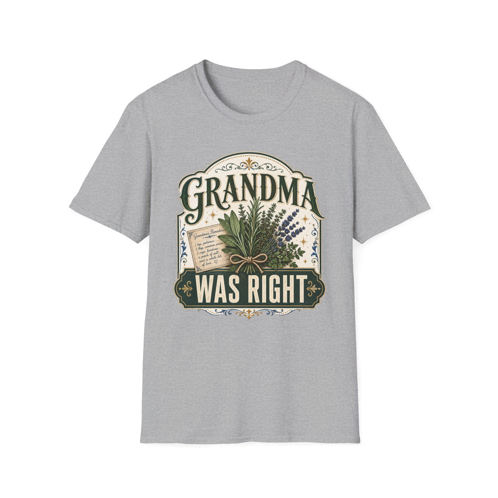 Grandma Was Right T-Shirt