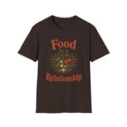 Food Is A Relationship T-Shirt
