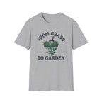 From Grass To Garden T-Shirt