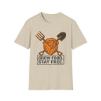 Grow Food Stay Free T-Shirt