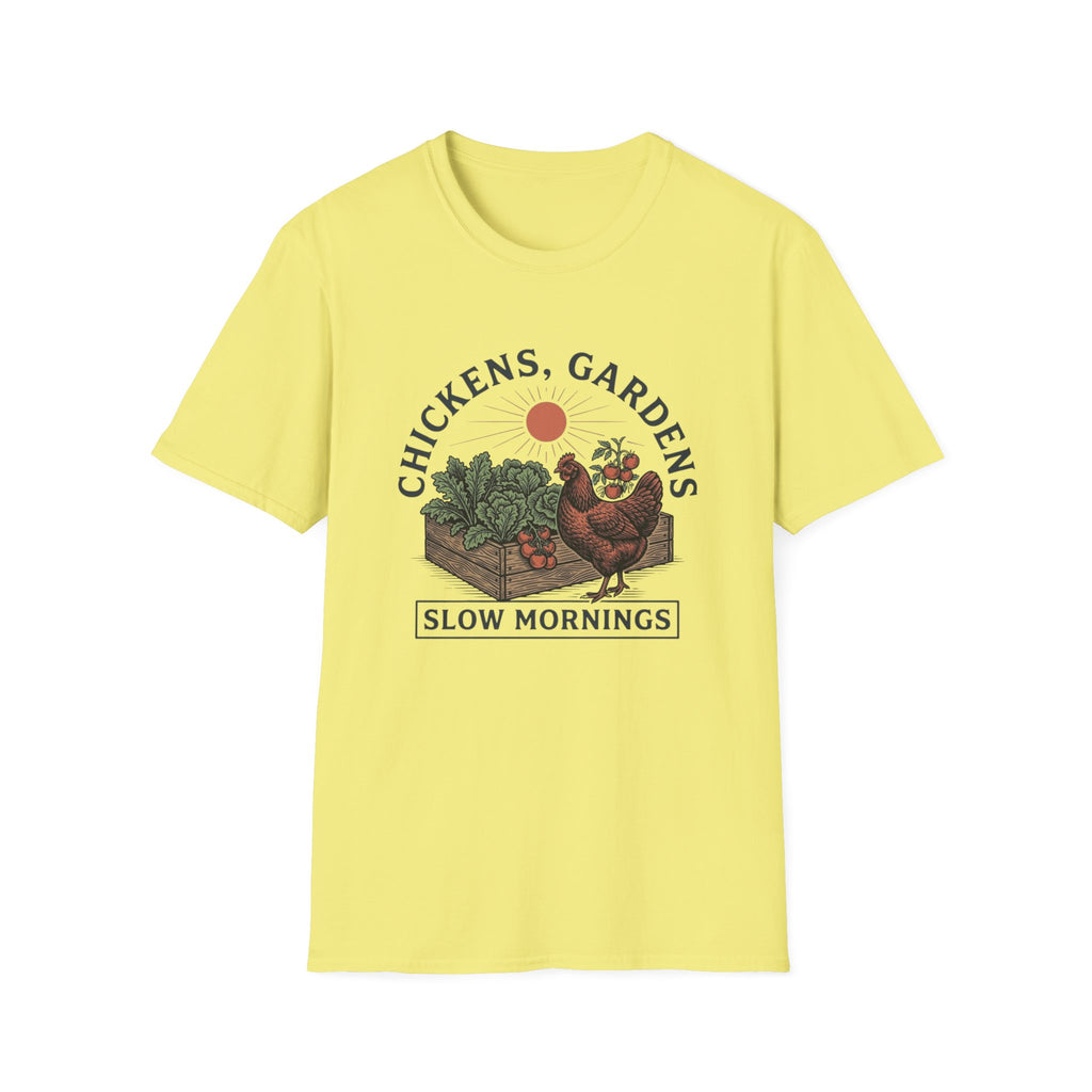 Chickens Gardens Slow Mornings T-Shirt