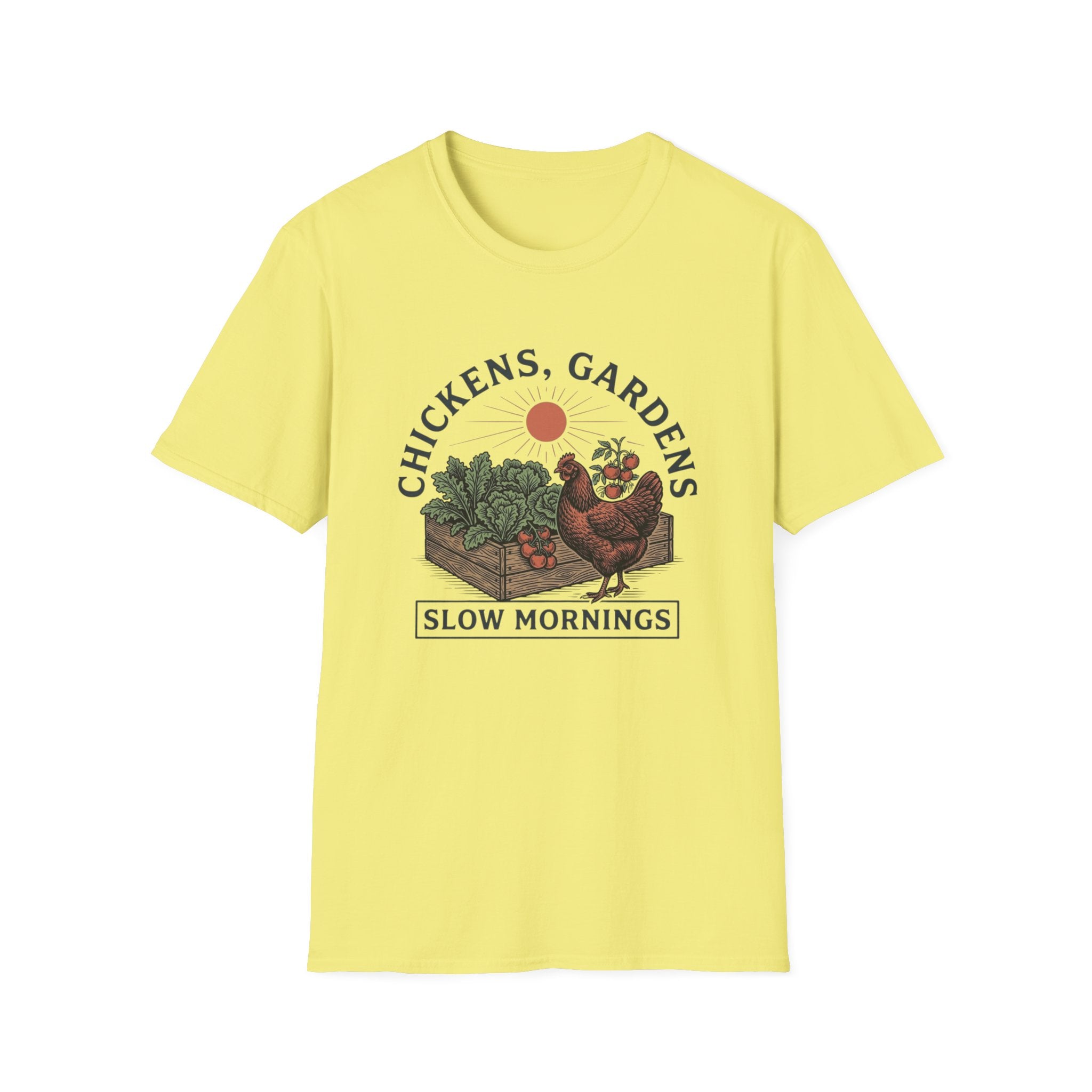 Chickens Gardens Slow Mornings T-Shirt