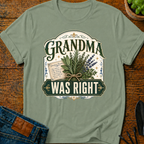 Grandma Was Right T-Shirt