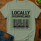 Locally Overwhelmed T-Shirt