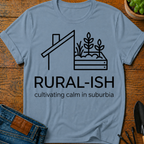 Rural-Ish T-Shirt