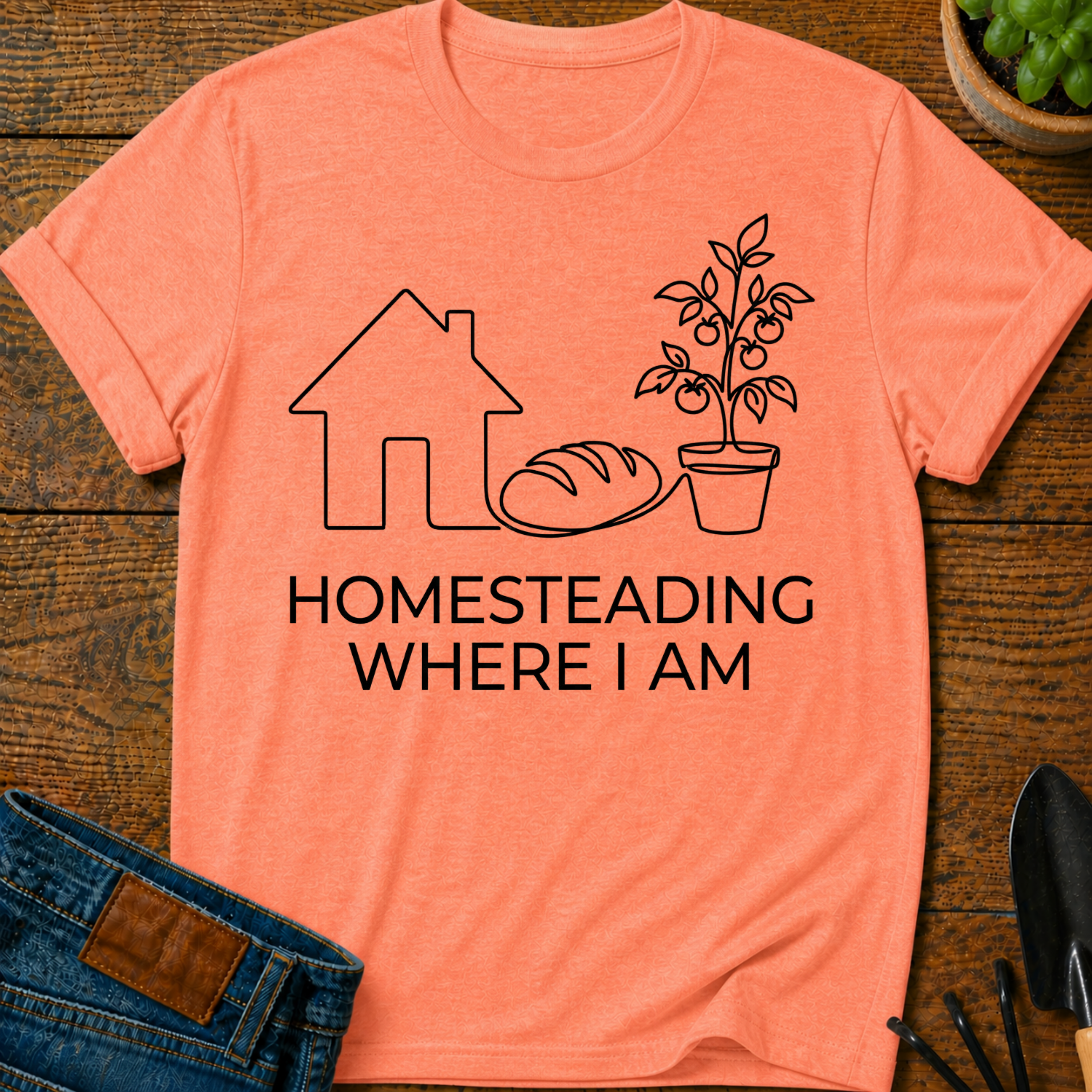 Homesteading Where I Am T-Shirt