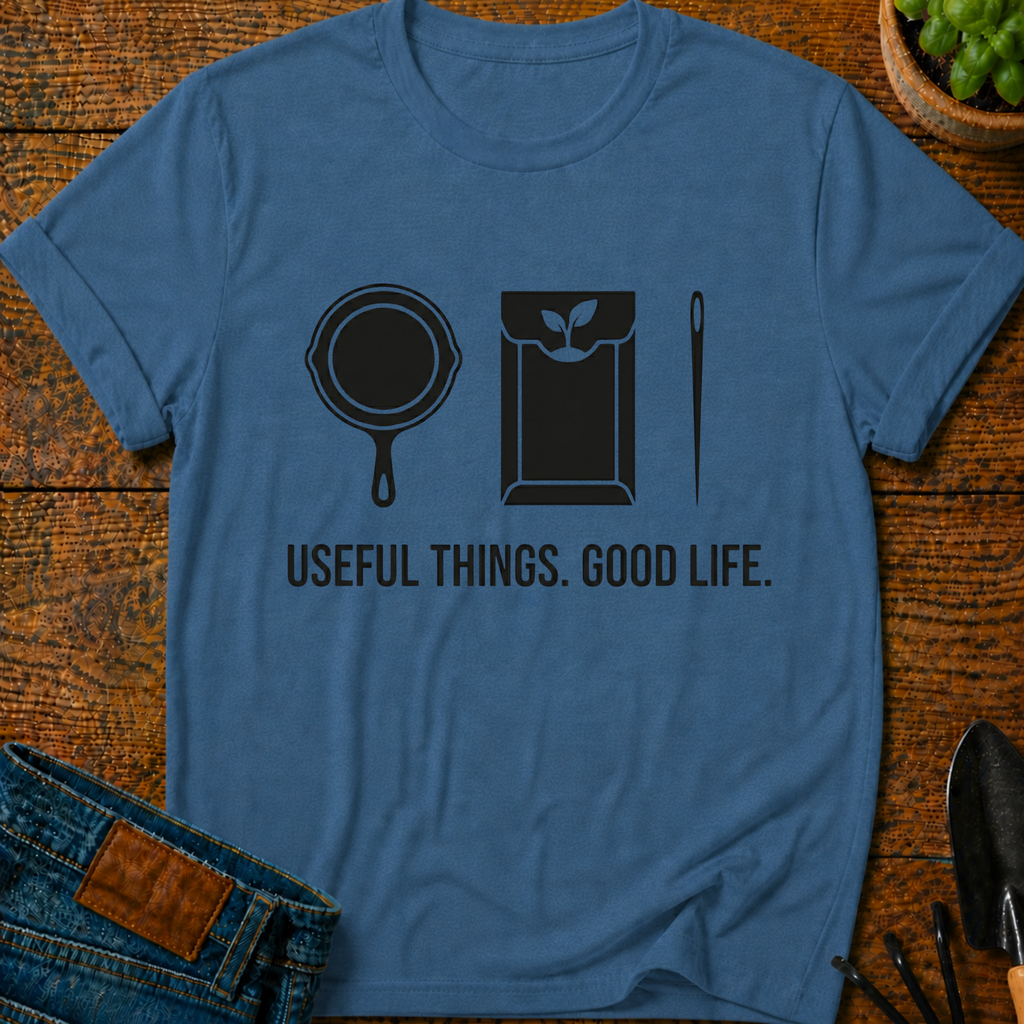 Useful Things Good Life T-Shirt