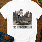 This Seems Sustainable T-Shirt