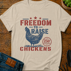 Freedom To Raise Chickens T-Shirt