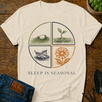 Sleep Is Seasonal T-Shirt