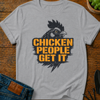 Chicken People Get It T-Shirt