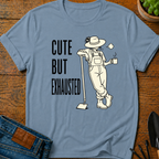 Cute But Exhausted T-Shirt