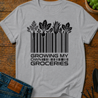 Growing My Own Groceries T-Shirt
