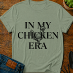 In My Chicken Era T-Shirt