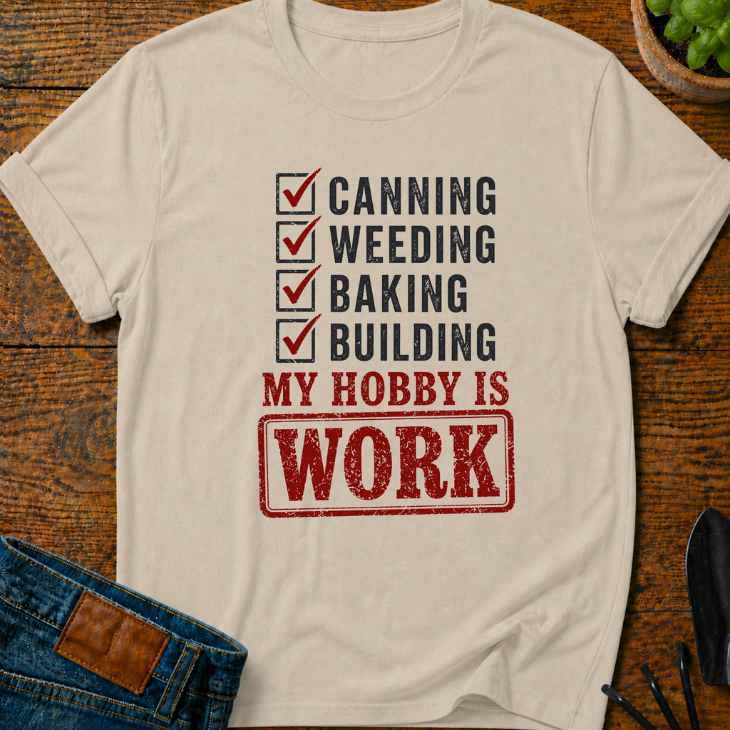 My Hobby Is Work T-Shirt