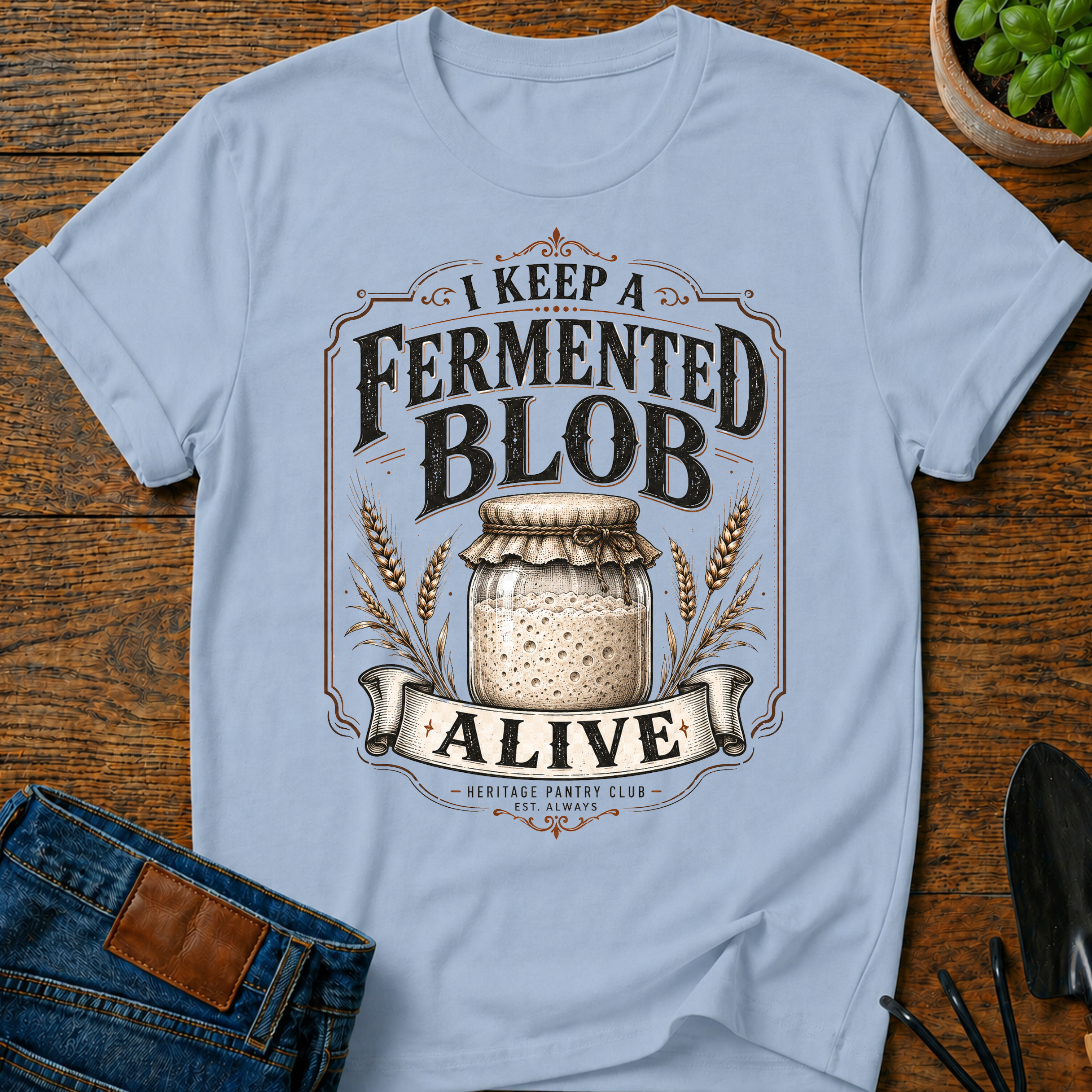 I Keep A Fermented Blob Alive T-Shirt
