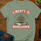 Liberty Is Homegrown T-Shirt