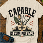 Capable Is Coming Back T-Shirt