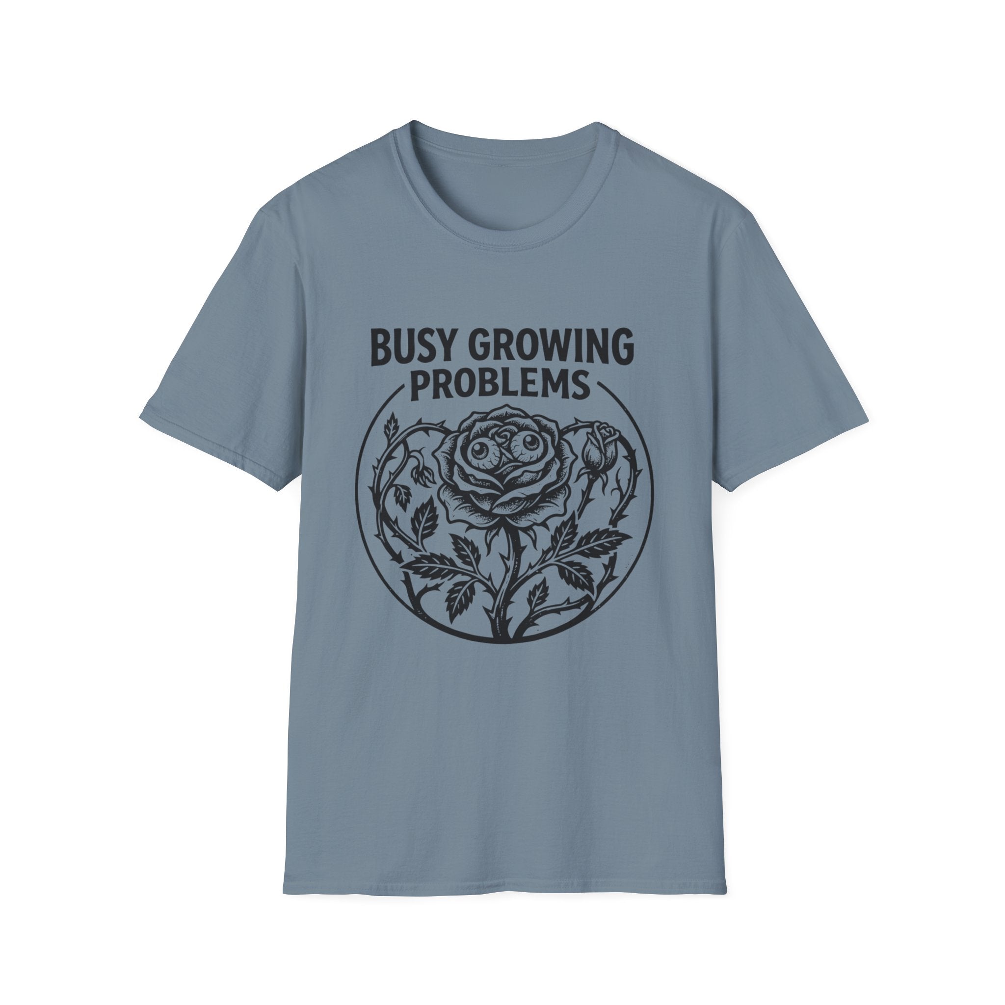 Busy Growing Problems T-Shirt