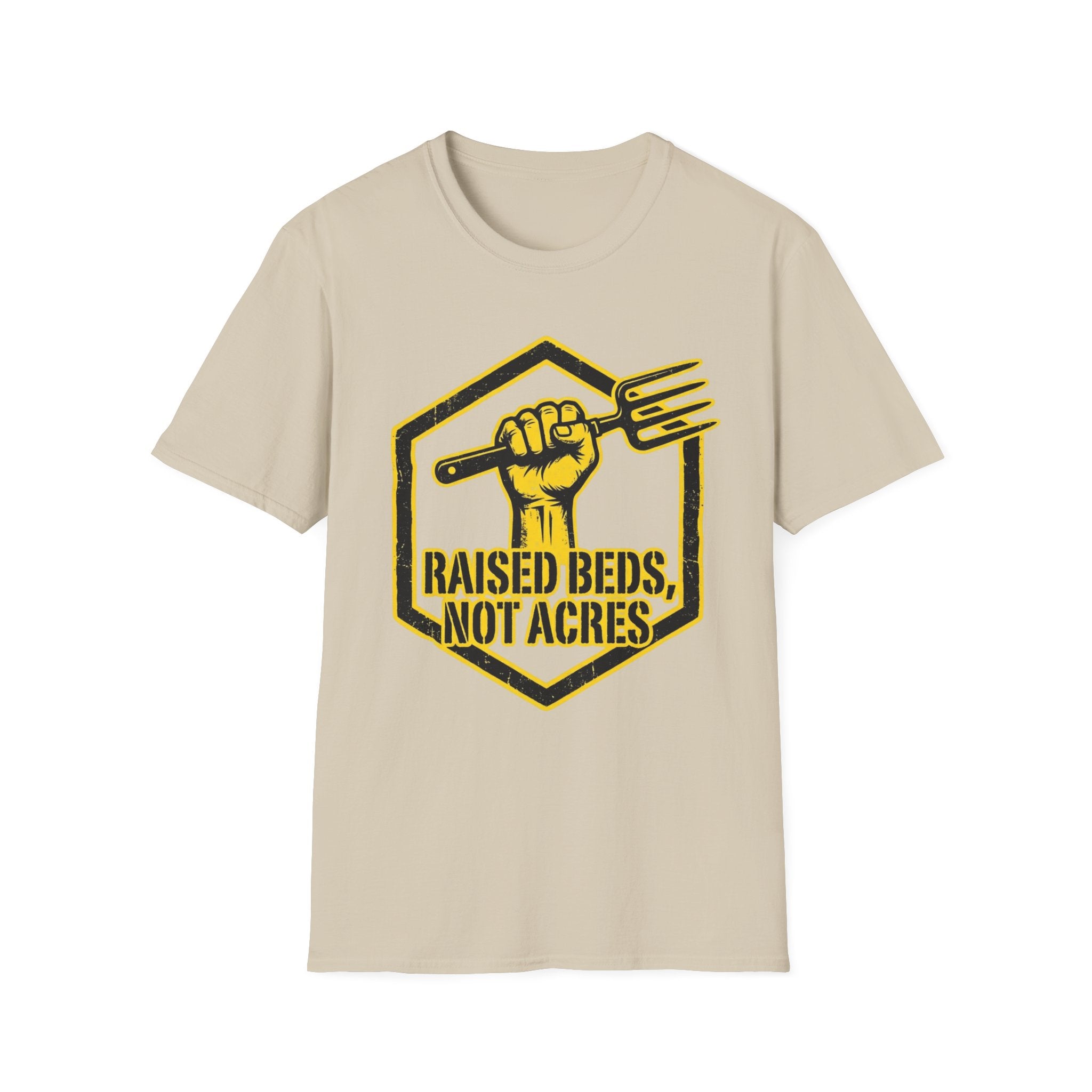 Raised Beds Not Acres T-Shirt