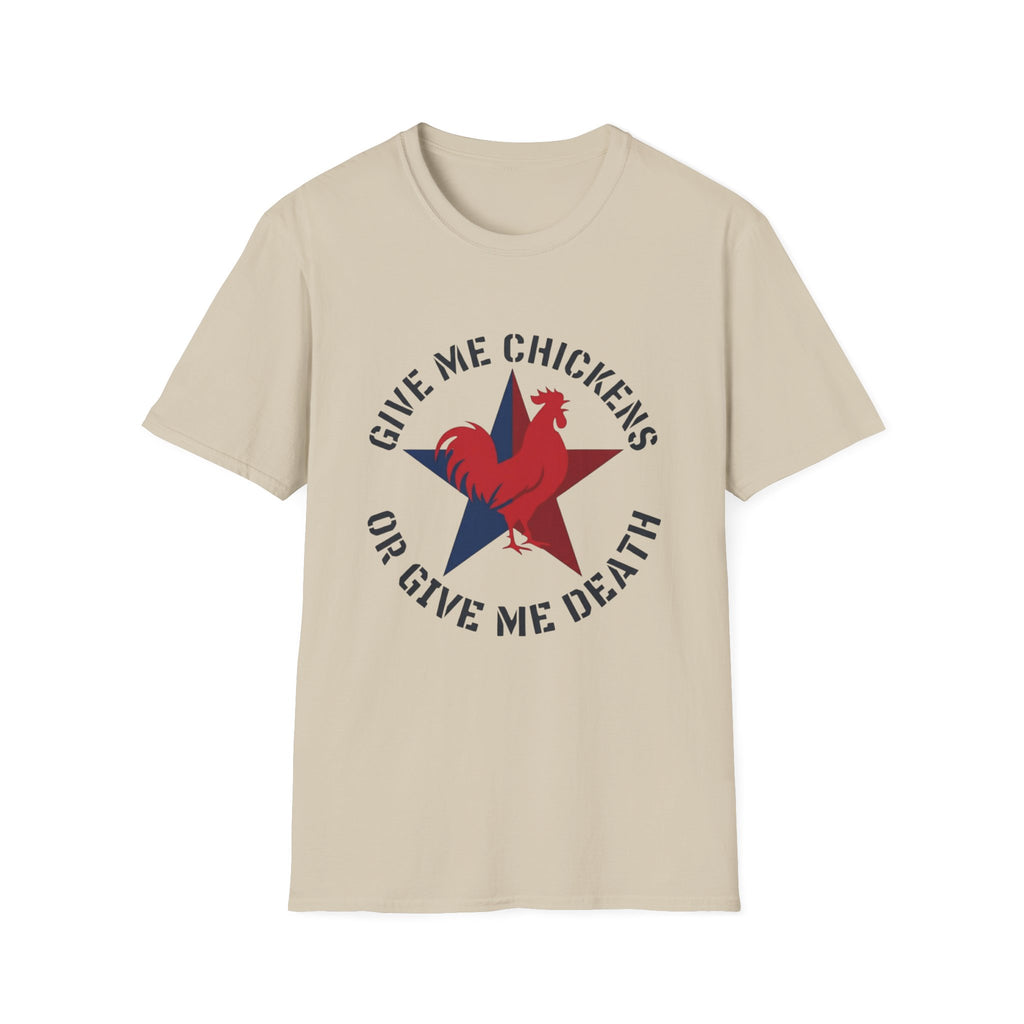 Give Me Chickens Or Give Me Death T-Shirt