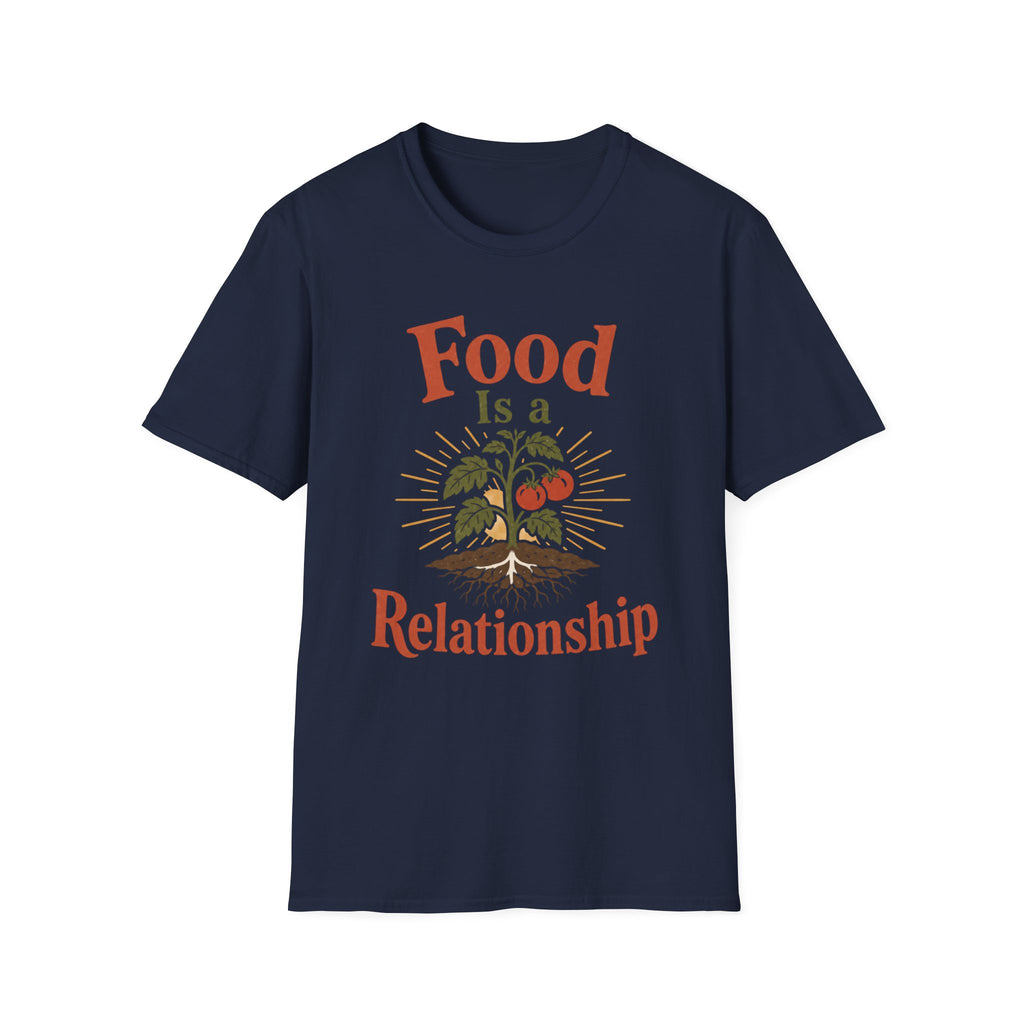 Food Is A Relationship T-Shirt
