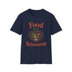 Food Is A Relationship T-Shirt