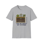 Ask Me About My Systems T-Shirt