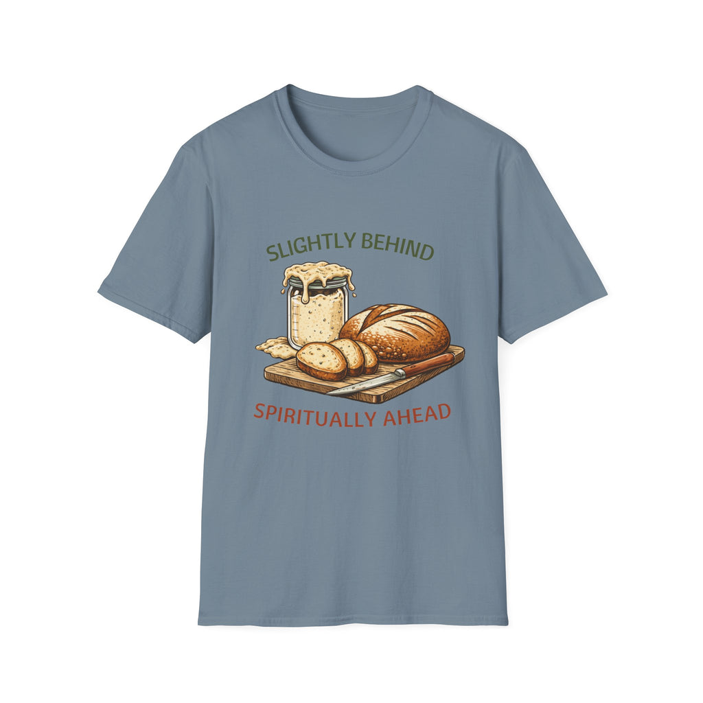 Slightly Behind Spiritually Ahead T-Shirt