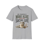 My Starter Is More Alive Than My Social Life T-Shirt