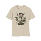 No One Is Safe During Zucchini Season T-Shirt