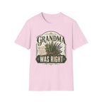 Grandma Was Right T-Shirt