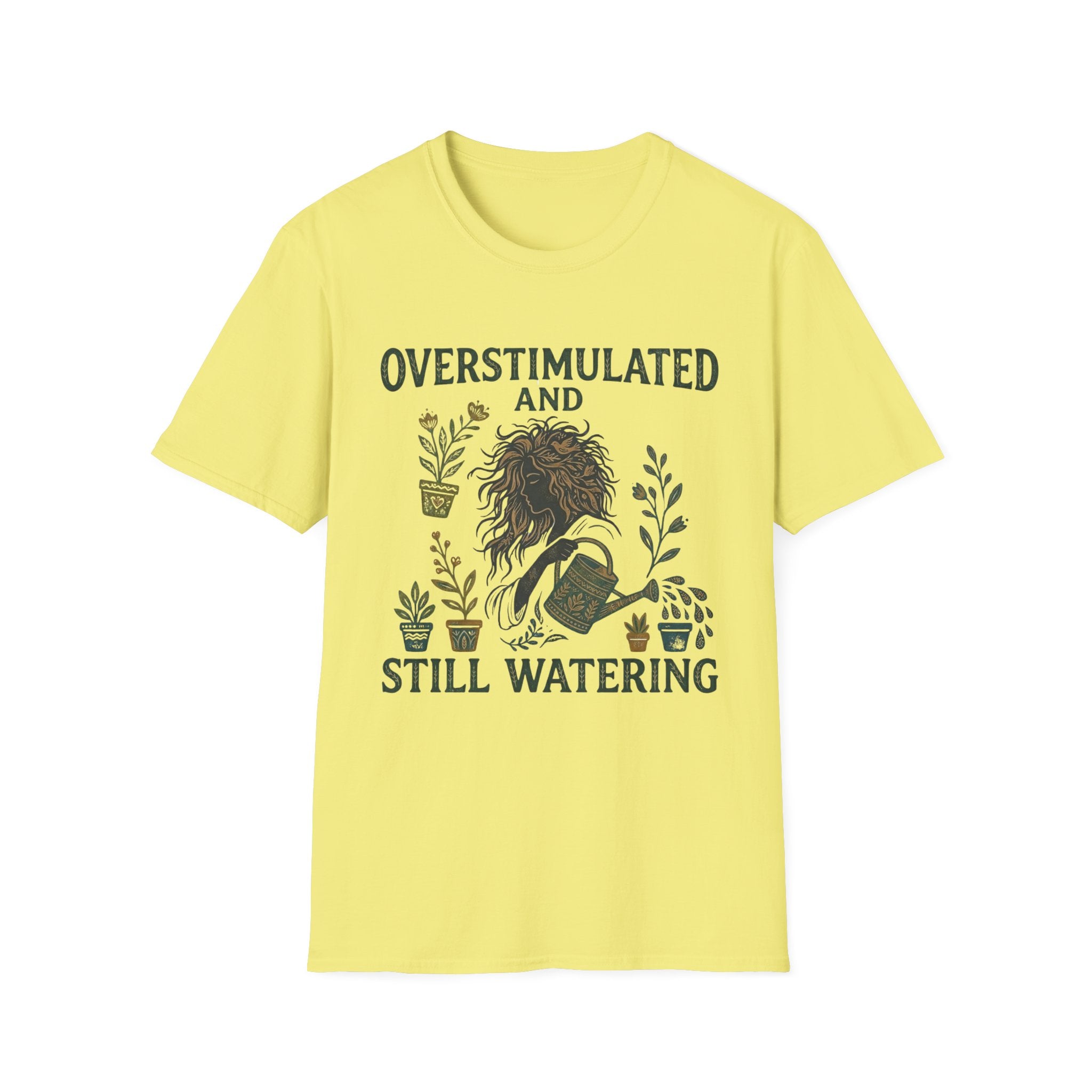 Overstimulated and Still Watering T-Shirt