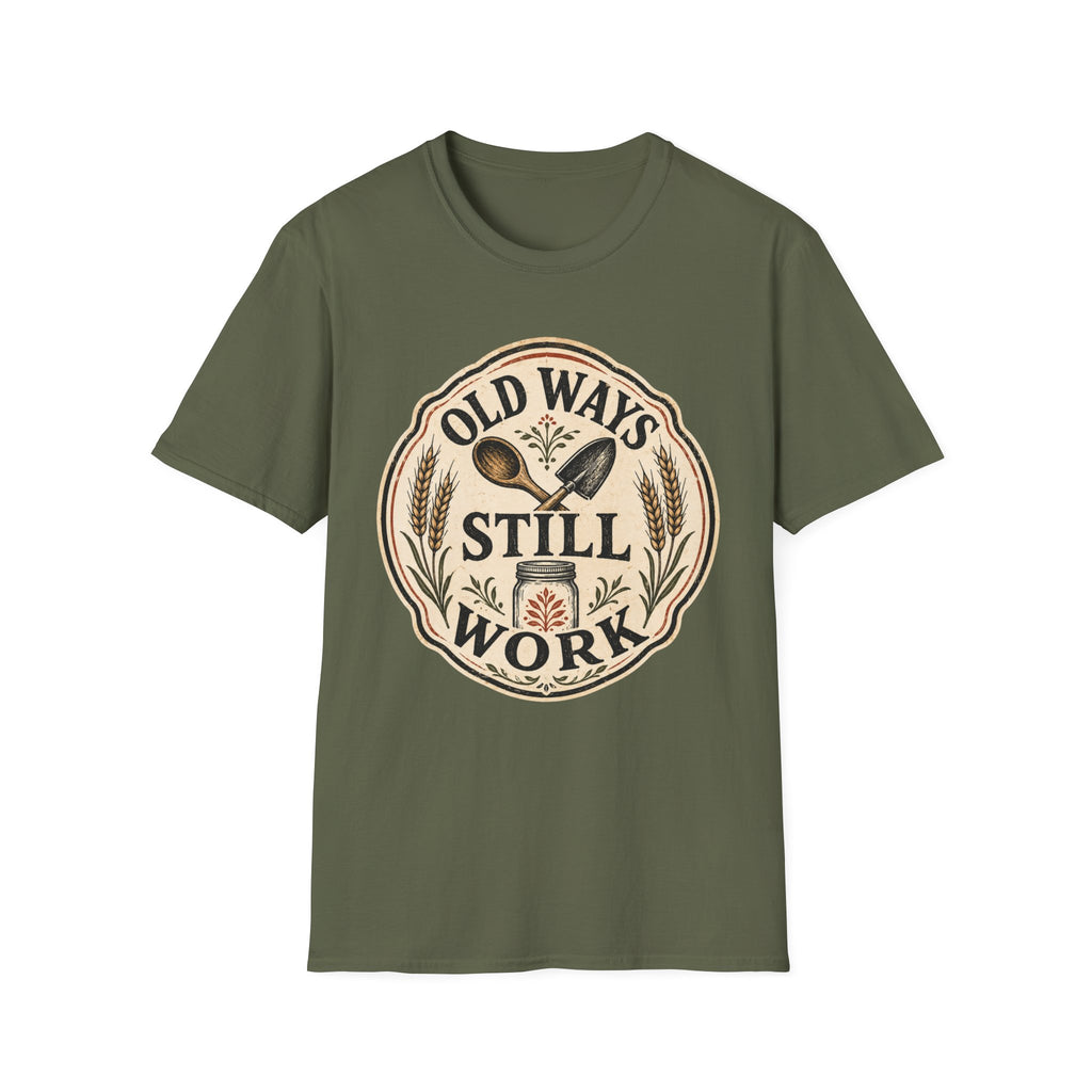 Old Ways Still Work T-Shirt