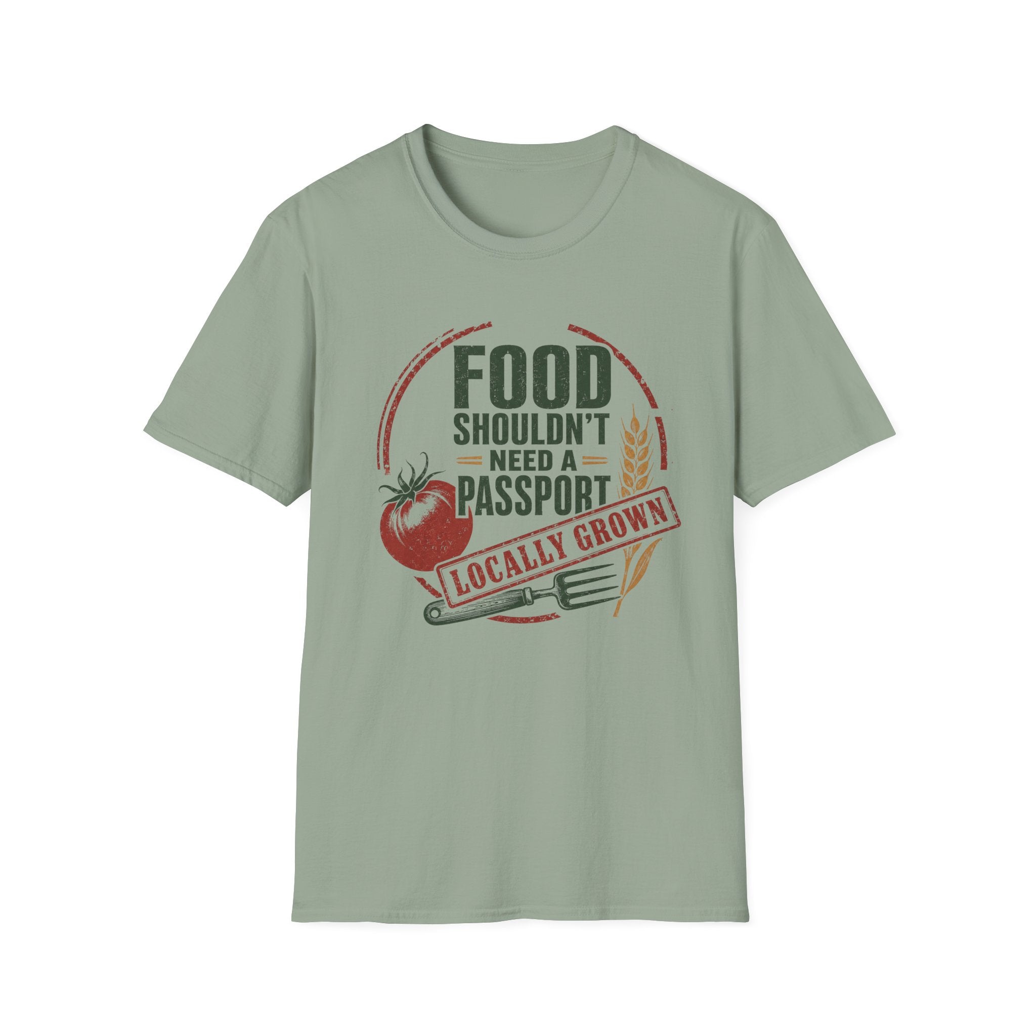 Food Shouldn’t Need a Passport Locally Grown T-Shirt