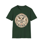 Old Ways Still Work T-Shirt