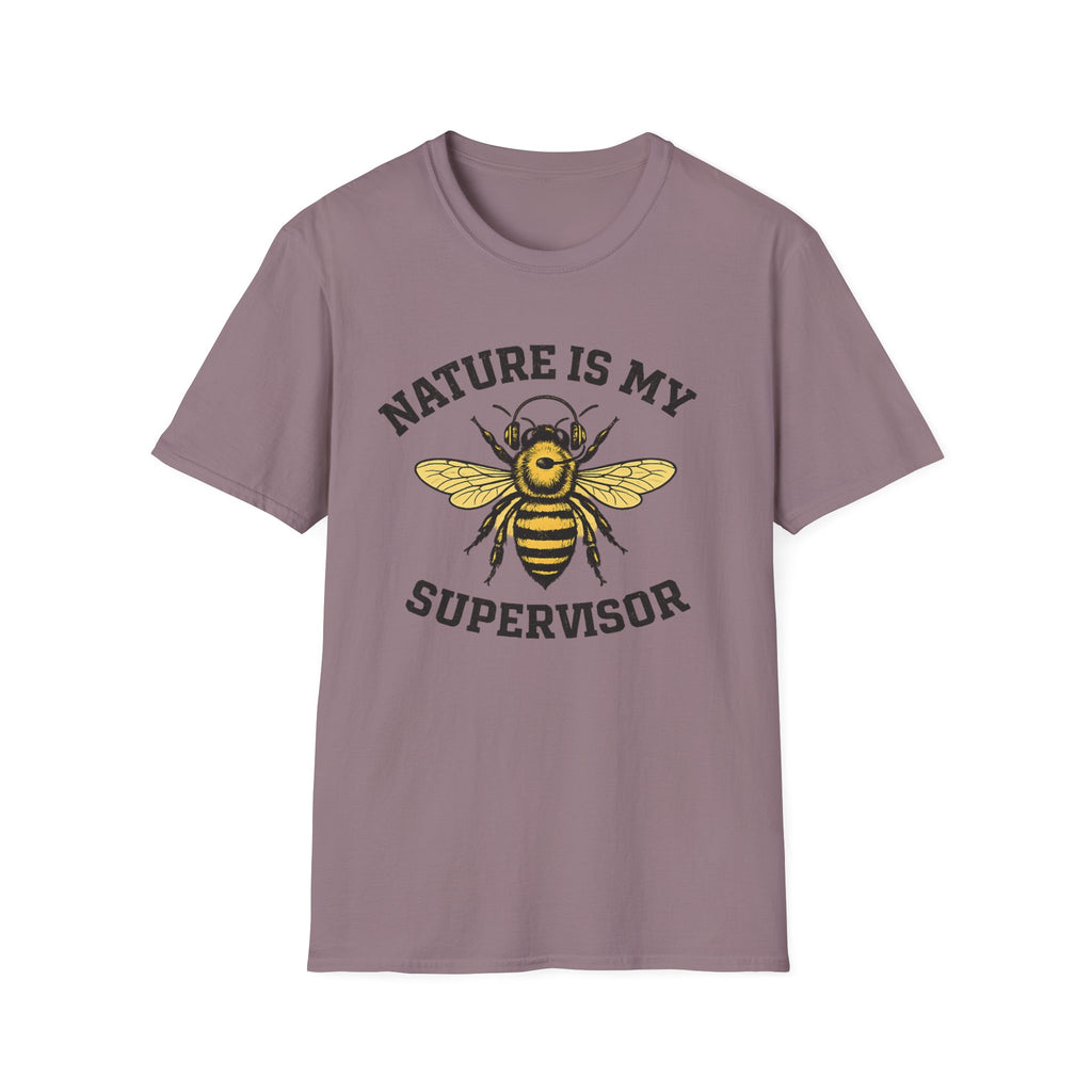 Nature Is My Supervisor T-Shirt