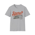 Starter I Barely Know Her T-Shirt