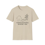 Homesteading Where I Am T-Shirt