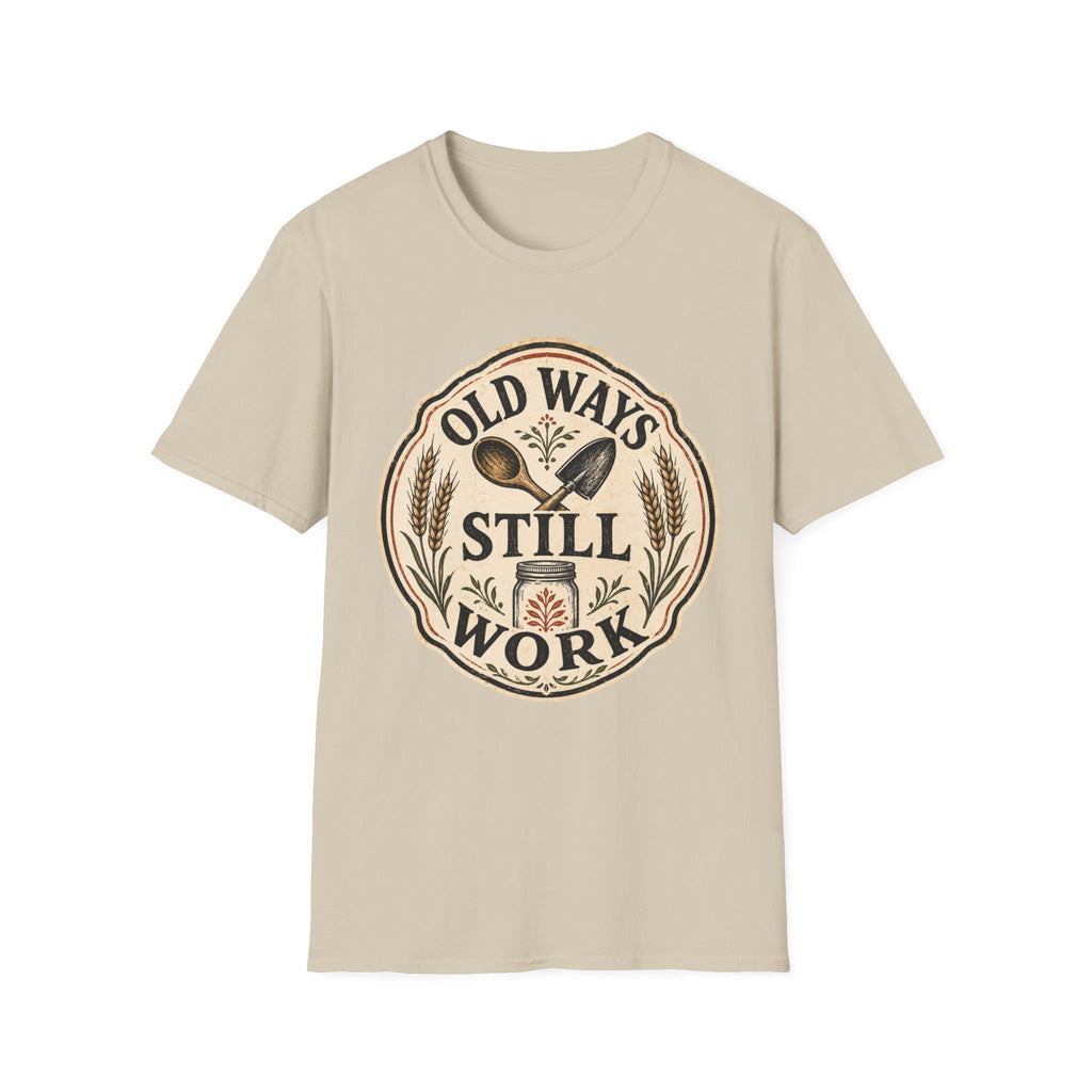 Old Ways Still Work T-Shirt